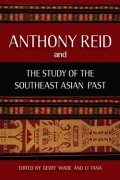 Anthony Reid and the Study of the Southeast Asian Past