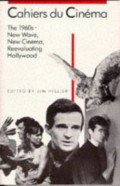 Cahiers Du Cinema: 1960-68: New Wave, New Cinema, Re-Evaluating Hollywood V. 2 (Harvard Film Studies)