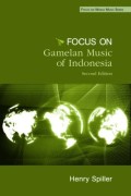 Focus On Gamelan Music Of Indonesia (Focus On World Music) (Focus On World Music Series)