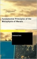 Fundamental Principles Of The Metaphysic Of Morals