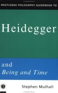 Heidegger And 'Being And Time' (Routledge Philosophy Guidebooks)