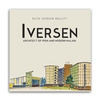 Iversen Architect of Ipoh and Modern Malaya