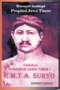 Lelabuhane Gubernur Jawa Timur I: RMTA Suryo