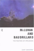 Mcluhan And Baudrillard: Masters Of Implosion