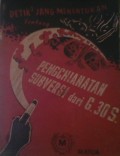 Detik-detik Jang Menentukan tentang: Penghianatan Subversi dari G. 30 S.
