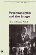 Psychoanalysis And The Image: Transdisciplinary Perspectives (New Interventions In Art History)