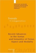 Recent Advances In The Syntax And Semantics Of Tense, Aspect And Modality (Trends In Linguistics: Studies & Monographs)