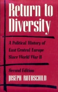 Return To Diversity: A Political History Of East Central Europe Since World War Ii