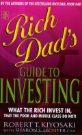 Rich Dad's Guide To Investing: What The Rich Invest In That The Poor Do Not! (Rich Dad)