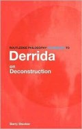 Routledge Philosophy Guidebook To Derrida On Deconstruction