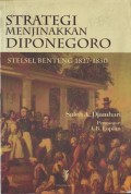 Strategi Menjinakkan Diponegoro Stelsel Benteng 1827-183
