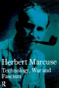 Technology, War And Fascism (Herbert Marcuse: Collected Papers)