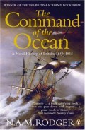 The Command Of The Ocean: A Naval History Of Britain: 1649-1815
