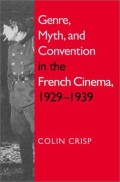 The Genre, Myth And Convention In The Classic French Cinema, 1929-1939