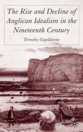 The Rise And Decline Of Anglican Idealism In The Nineteenth Century
