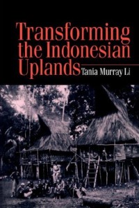 Transforming The Indonesian Uplands: Marginality, Power And Production (Studies In Environmental Anthropology)