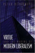 Virtue And The Making Of Modern Liberalism (New Forum Books)