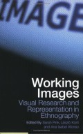Working Images: Visual Research And Representation In Ethnography
