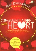 Communication With Heart : Langkah Praktis Berkomunikasi