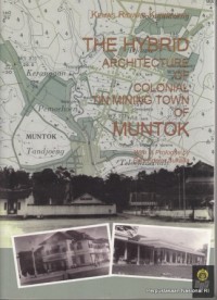 The Hybrid Architecture of Colonial Tin Mining Town of Muntok