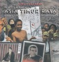 Masyarakat & Perang Asia Timur Raya : Sejarah Dengan Foto yang Tak Terceritakan
