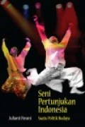 Seni Pertunjukan Indonesia : Suatu Politik Budaya