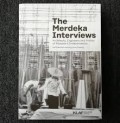 The Merdeka Interviews: Architects, Engineers, and Artists of Malaysia's Independence