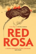 Red Rosa: A Graphic Biography of Rosa Luxemburg