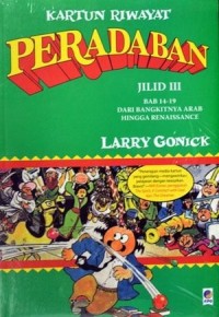 Image of Kartun Riwayat Peradaban Jilid III : Bab 14-19 Dari Bangkitnya Arab Hingga Renaissance