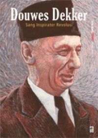 Image of Douwes Dekker: Sang Inspirator Revolusi