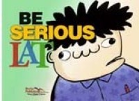 Image of Be Serious Lat