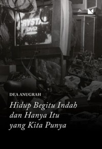 Image of Hidup Begitu Indah dan Hanya Itu yang Kita Punya