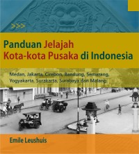 Image of Panduan Jelajah Kota-kota Pusaka di Indonesia
