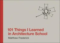 Image of 101 Things I Learned in Architecture School
