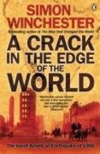 Image of A Crack In The Edge Of The World: The Great American Earthquake Of 1906