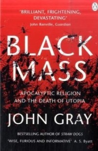 Image of Black Mass: Apocalyptic Religion And The Death Of Utopia