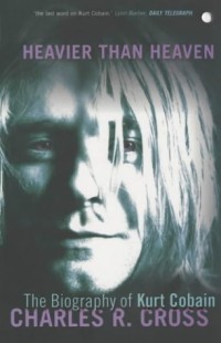 Image of Heavier Than Heaven: The Biography Of Kurt Cobain