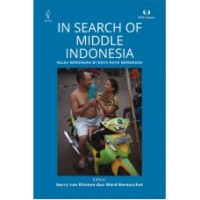 Image of In Search of Middle Indonesia : Kelas Menengah di Kota-kota Menengah