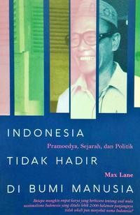 Image of Indonesia Tidak Hadir di Bumi Manusia: Pramoedya, Sejarah, dan Politik