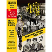 Image of Just For The Love of It: Popular Music in Penang 1930s - 1960s