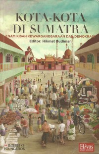 Image of Kota-Kota di Sumatra: Enam Kisah Kewarganegaraan dan Demokrasi