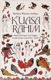 Image of Kuasa Rahim: Reposisi Perempuan Asia Tenggara Periode Modern Awal 1400-1800