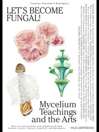 Image of Let's Become Fungal!: Mycelium Teaching and The Arts