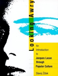 Image of Looking Awry: An Introduction To Jacques Lacan Through Popular Culture (October Books)