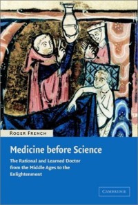 Image of Medicine Before Science: The Business Of Medicine From The Middle Ages To The Enlightenment