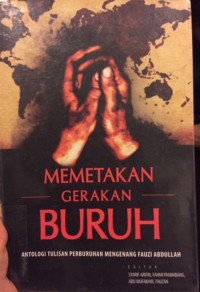 Image of Memetakan Gerakan Buruh : Antologi Tulisan Perburuhan Mengenang Fauzi Abdullah