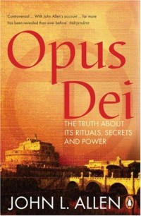 Image of Opus Dei: The Truth About Its Rituals, Secrets And Power
