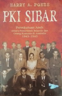 Image of PKI SIBAR: Persekutuan Aneh antara Pemerintah Belanda dan Orang Komunis di Australia 1943-1945