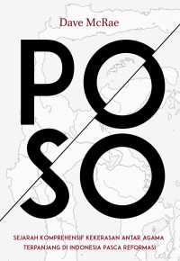 Image of POSO : Sejarah Komprehensif Kekerasan Antar Agama Terpanjang Di Indonesia Pasca Reformasi