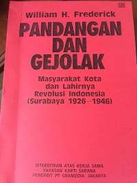 Image of Pandangan dan Gejolak: Masyarakat Kota dan Lahirnya Revolusi Indonesia (Surabaya 1926-1946)